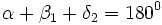 \, \alpha  + \beta _1  + \delta _2  = 180^0